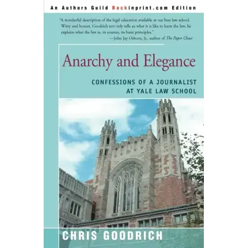 Anarchy and Elegance: Confessions of a Journalist at Yale Law School