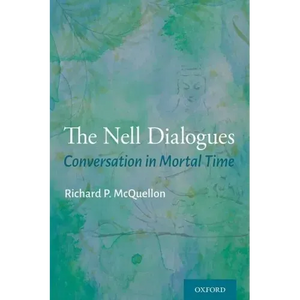The Nell Dialogues: Conversation in Mortal Time - Paperback