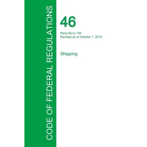 Code of Federal Regulations Title 46, Volume 4, October 1, 2015