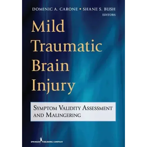 Mild Traumatic Brain Injury: Symptom Validity Assessment and Malingering