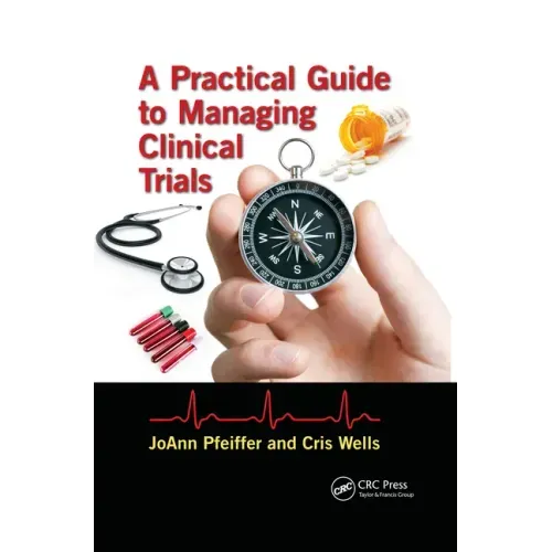 A Practical Guide to Managing Clinical Trials