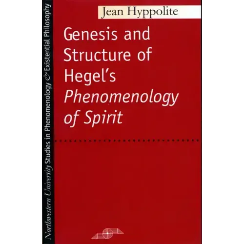 Genesis and Structure of Hegel's "Phenomenology of Spirit"