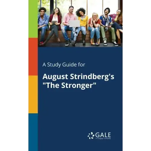 A Study Guide for August Strindberg's "The Stronger"