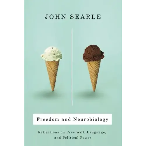Freedom and Neurobiology: Reflections on Free Will, Language, and Political Power