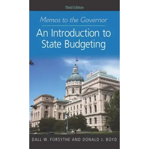 Memos to the Governor: An Introduction to State Budgeting, Third Edition
