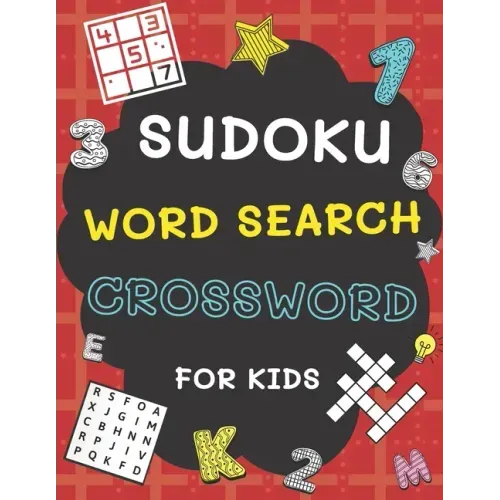 Sudoku, Word Search and Crossword for Kids: 3 in 1 Sudoku (4x4, 6x6, 8x8 & 9x9 ), Word Search and Crossword Puzzle Book for Kids (With Solutions) Easy
