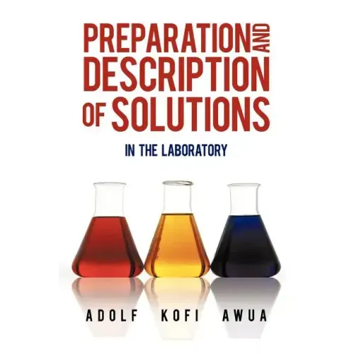 Preparation and Description of Solutions: In the Laboratory