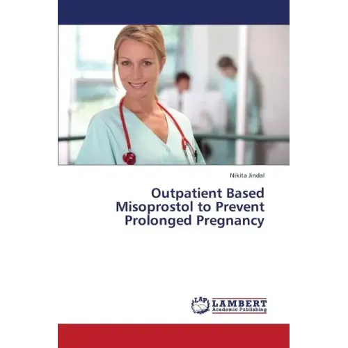 Outpatient Based Misoprostol to Prevent Prolonged Pregnancy