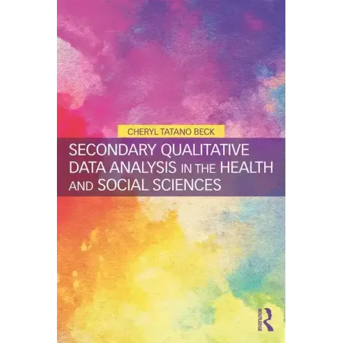 Secondary Qualitative Data Analysis in the Health and Social Sciences