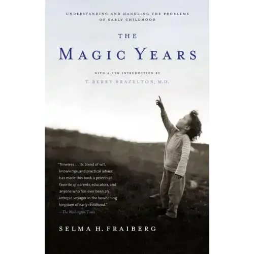 The Magic Years: Understanding and Handling the Problems of Early Childhood