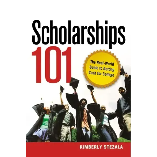 Scholarships 101: The Real-World Guide to Getting Cash for College