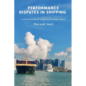 Performance Disputes in Shipping: A Collection of Case Notes from India - Paperback