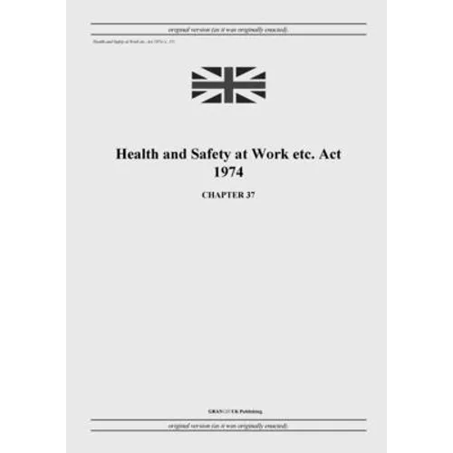 Health and Safety at Work etc. Act 1974 (c. 37)