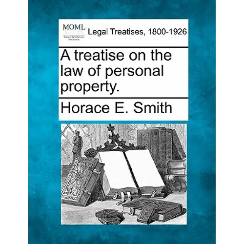 A Treatise on the Law of Personal Property.