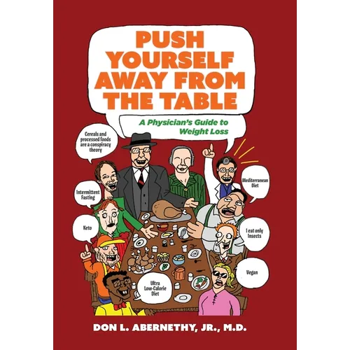 Push Yourself Away from the Table: A Physician's Guide to Weight Loss