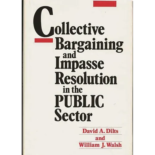 Collective Bargaining and Impasse Resolution in Public Sector