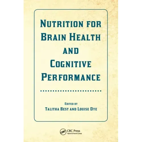 Nutrition for Brain Health and Cognitive Performance