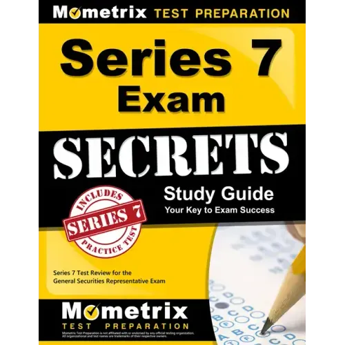 Series 7 Exam Secrets Study Guide: Series 7 Test Review for the General Securities Representative Exam
