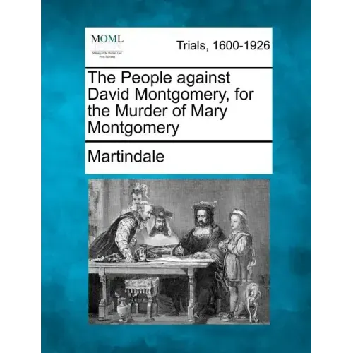 The People Against David Montgomery, for the Murder of Mary Montgomery
