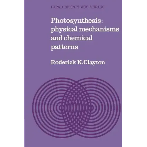 Photosynthesis: Physical Mechanisms and Chemical Patterns