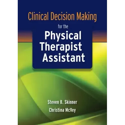 Clinical Decision Making for the Physical Therapist Assist
