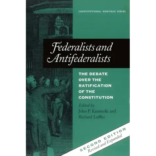 Federalists and Antifederalists: The Debate Over the Ratification of the Constitution