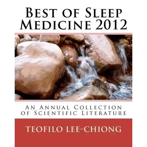 Best of Sleep Medicine 2012: An Annual Collection of Scientific Literature