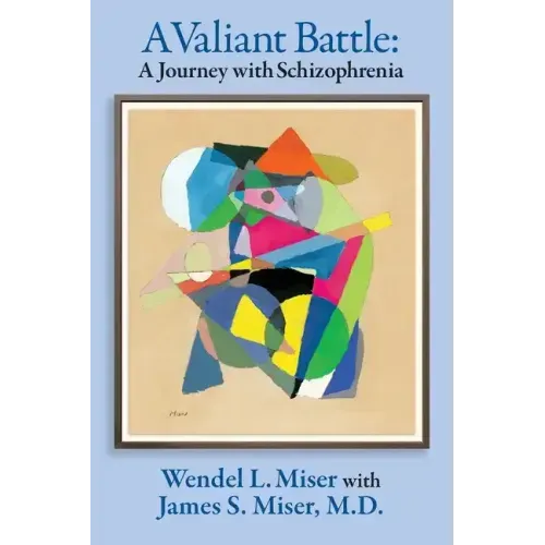 A Valiant Battle: A Journey with Schizophrenia