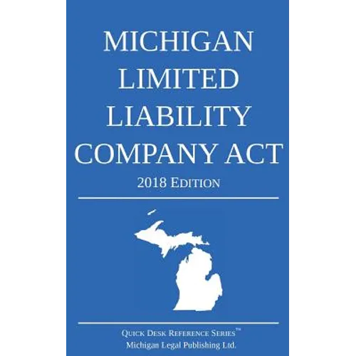 Michigan Limited Liability Company Act; 2018 Edition