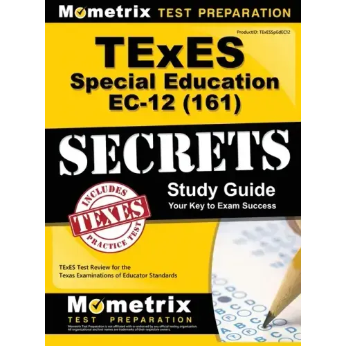 TExES (161) Special Education EC-12 Exam Secrets Study Guide: TExES Test Review for the Texas Examinations of Educator Standards