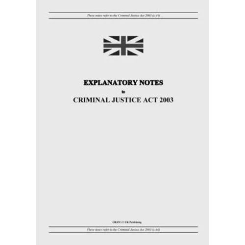 Explanatory Notes to Criminal Justice Act 2003