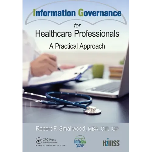Information Governance for Healthcare Professionals: A Practical Approach