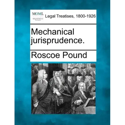 Mechanical jurisprudence.