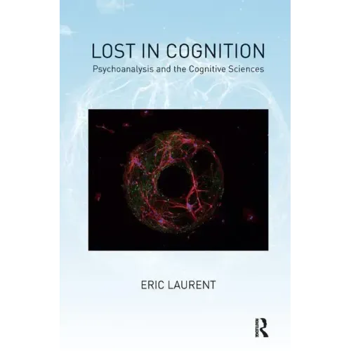 Lost in Cognition: Psychoanalysis and the Cognitive Sciences