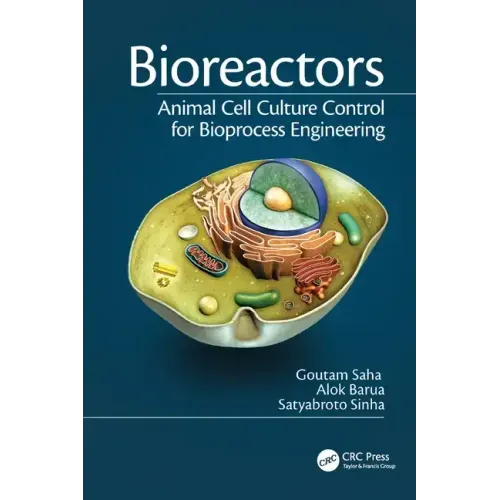Bioreactors: Animal Cell Culture Control for Bioprocess Engineering