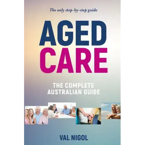 Aged Care, The complete Australian guide