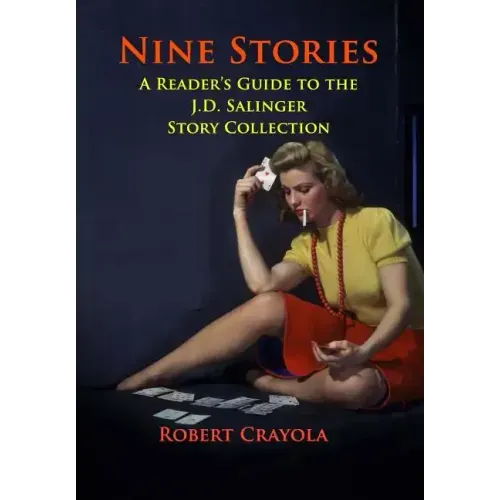 Nine Stories: A Reader's Guide to the J.D. Salinger Story Collection