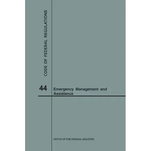Code of Federal Regulations Title 44, Emergency Management and Assistance, 2018