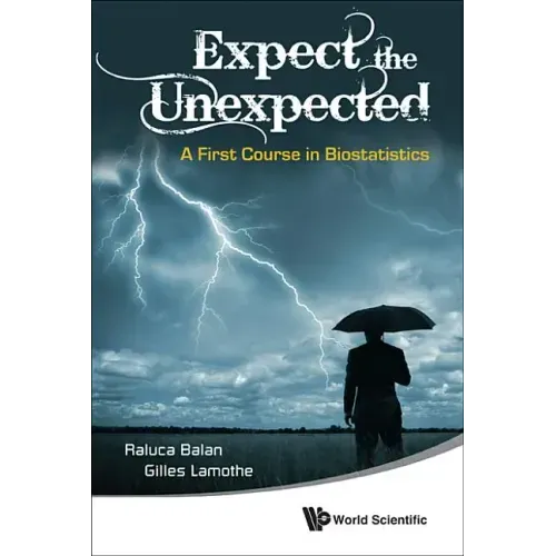 Expect the Unexpected: A First Course in Biostatistics
