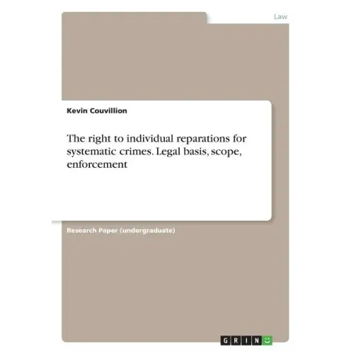 The right to individual reparations for systematic crimes. Legal basis, scope, enforcement