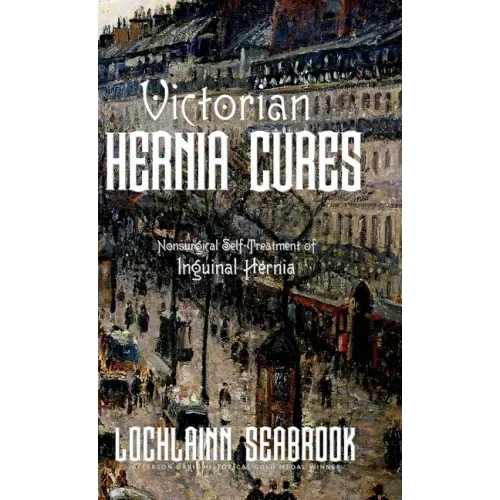 Victorian Hernia Cures: Nonsurgical Self-Treatment of Inguinal Hernia