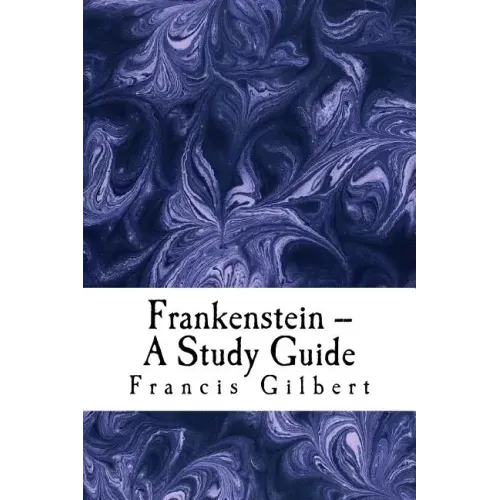 Frankenstein -- A Study Guide