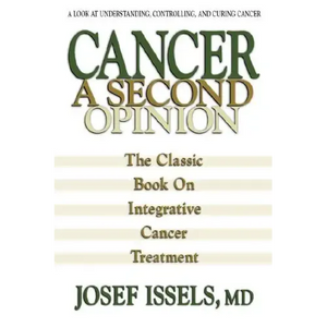 Cancer: A Second Opinion: A Look at Understanding, Controlling, and Curing Cancer - Paperback