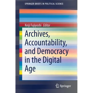 Archives, Accountability, and Democracy in the Digital Age - Paperback