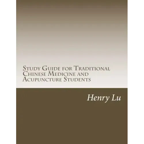 Study Guide for Traditional Chinese Medicine and Acupuncture Students