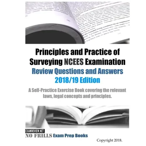 Principles and Practice of Surveying NCEES Examination Review Questions and Answers 2018/19 Edition