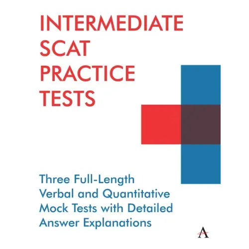 Intermediate Scat Practice Tests: Three Full-Length Verbal and Quantitative Mock Tests with Detailed Answer Explanations
