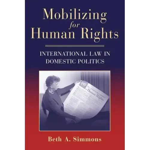 Mobilizing for Human Rights: International Law in Domestic Politics