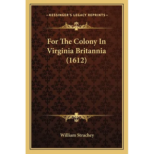 For The Colony In Virginia Britannia (1612) - Paperback