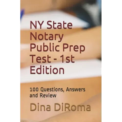 New York State Notary Public Prep Test - 1st Edition: 100 Questions, Answers and Review
